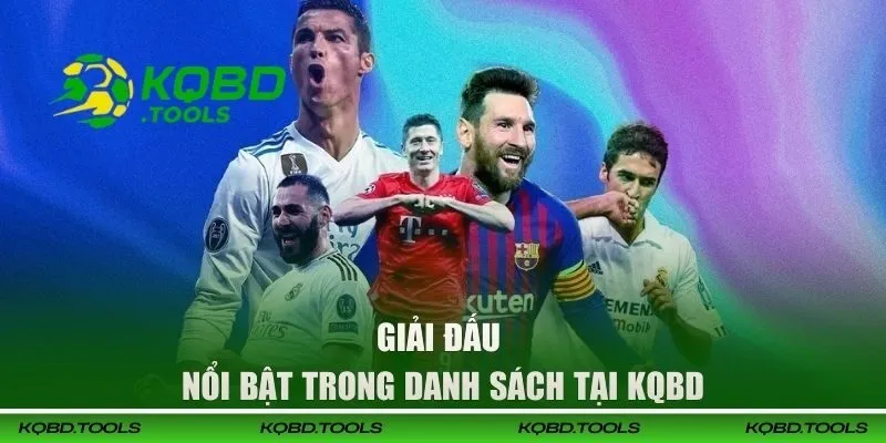 Giải đấu nổi bật trong danh sách tại KQBD