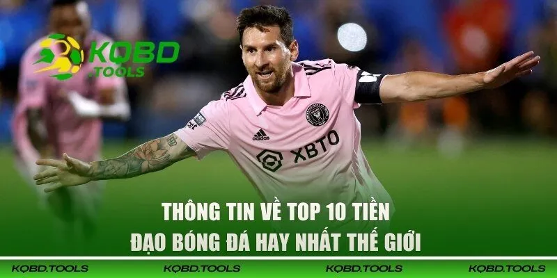 Thông tin về top 10 tiền đạo bóng đá hay nhất thế giới 