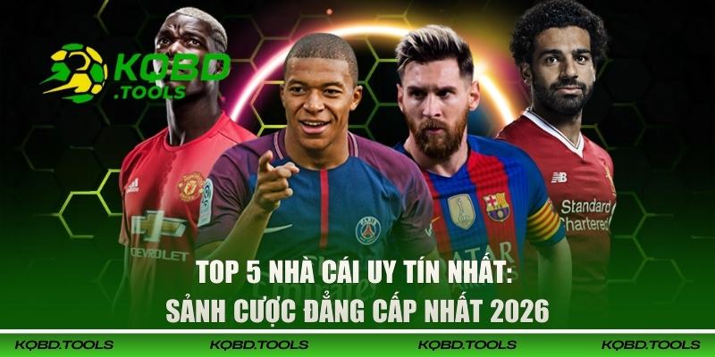 Top 5 nhà cái uy tín nhất