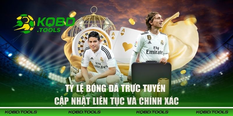 Tỷ lệ bóng đá trực tuyến cập nhật liên tục và chính xác