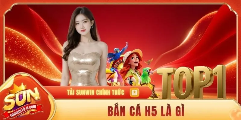 bắn cá H5 là gì