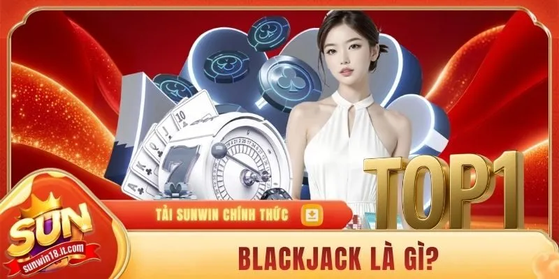 Blackjack là gì