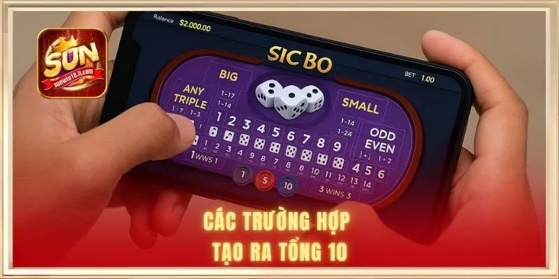 10 Là Tài Hay Xỉu? Cách Hiểu Đúng Cho Người Chơi Sicbo 2 Các trường hợp tạo ra tổng 10