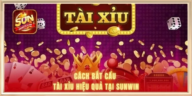 Cách Bắt Cầu Tài Xỉu SUNWIN | Đọc Ván Đấu Cực Chuẩn 1 Cách bắt cầu tài xỉu hiệu quả tại SUNWIN