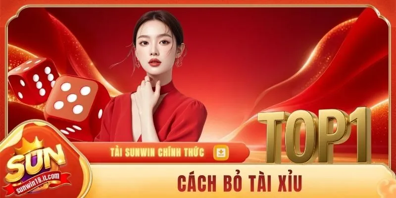 cách bỏ tài xỉu