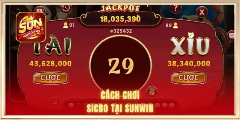 Tài Xỉu SUNWIN - Đa Dạng Phiên Cược Minh Bạch, Uy Tín 2 Cách chơi sicbo tại SUNWIN