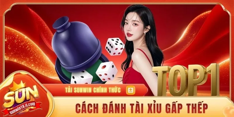 Cách Đánh Tài Xỉu Gấp Thếp