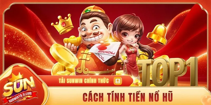 cách tính tiền nổ hũ