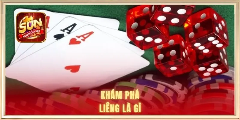 Liêng Là Gì? Luật Chơi Và Cách Tính Điểm Chuẩn Nhất 2026 1 Khám phá Liêng là gì