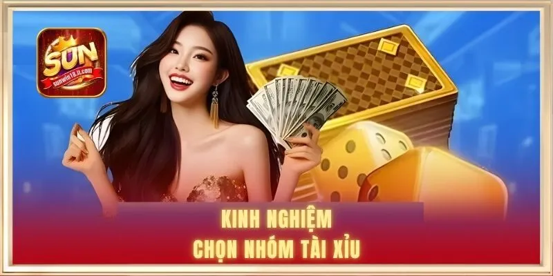 Nhóm Kéo Tài Xỉu SUNWIN - Bổ Sung Kiến Thức Cược Hay 3 Kinh nghiệm chọn nhóm tài xỉu