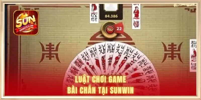 Game Bài Đổi Thưởng Chắn Sunwin | Tựa Game Giải Trí Sôi Động 1 Luật chơi game bài Chắn tại Sunwin