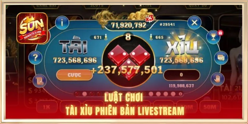 Tài Xỉu Livestream - Game May Mắn Tại Cổng Game Sunwin 2 Luật chơi tài xỉu phiên bản livestream