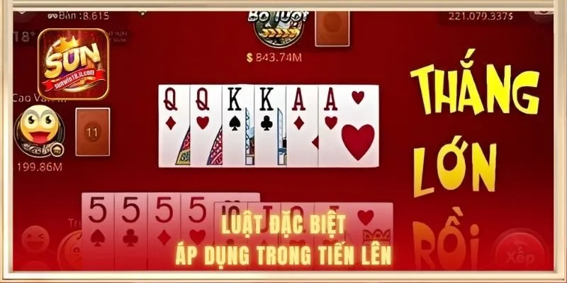 Tiến Lên Miền Nam - Game Bài Đổi Thưởng Cực Hot Tại SUNWIN 2 Luật đặc biệt áp dụng trong Tiến Lên