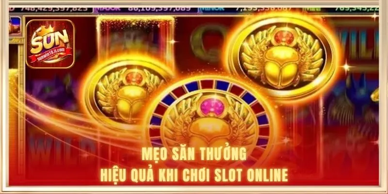 Top Game Nổ Hũ Tặng Tiền Khởi Nghiệp Đáng Trải Nghiệm 3 Mẹo săn thưởng hiệu quả khi chơi slot online