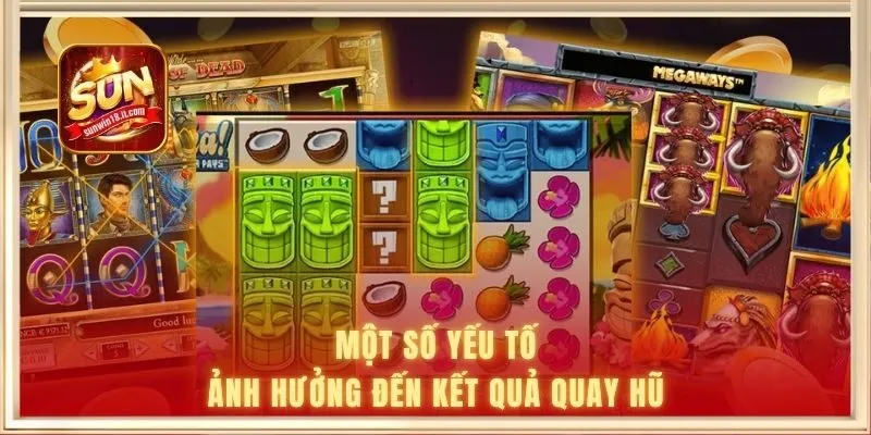 Cách Quay Slot Dễ Nổ Hũ Giúp Bạn Chinh Phục Thưởng Lớn 1 Một số yếu tố ảnh hưởng đến kết quả quay hũ