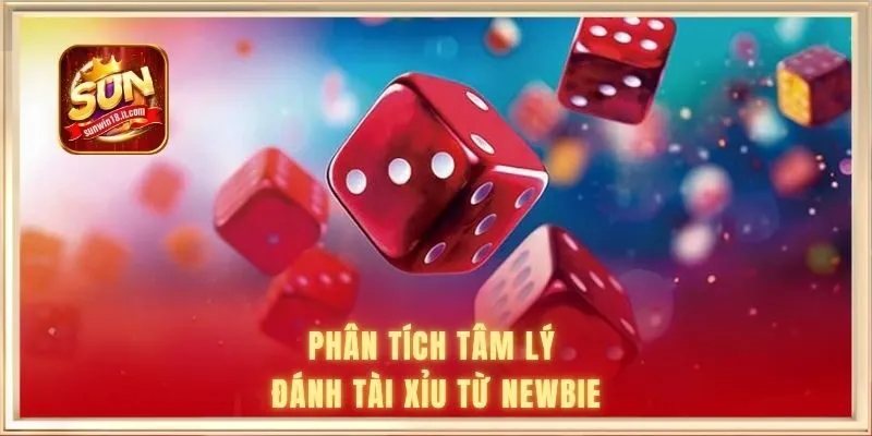 Top 03 Những Tâm Lý Đánh Tài Xỉu Thường Gặp Từ Các Hội Viên 1 Phân tích tâm lý đánh tài xỉu từ newbie