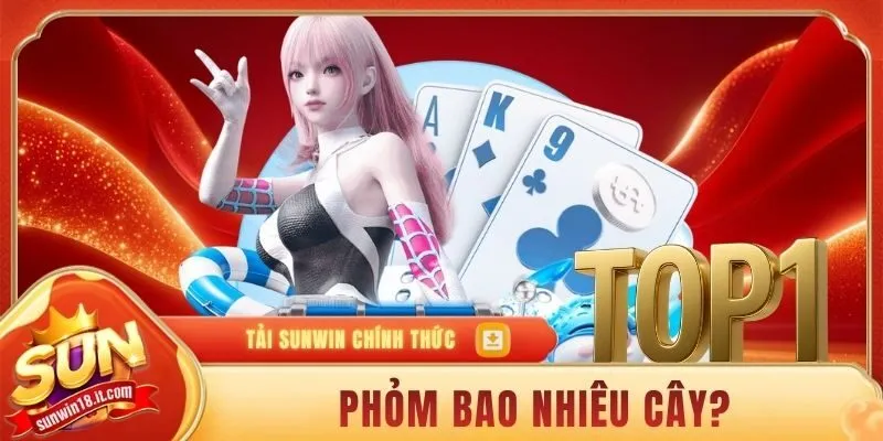 Phỏm bao nhiêu cây