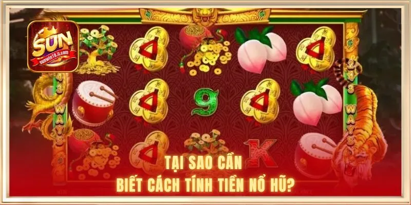 Hướng Dẫn Cách Tính Tiền Nổ Hũ Cho Người Mới Tại Sunwin 1 Tại sao cần biết cách tính tiền nổ hũ?