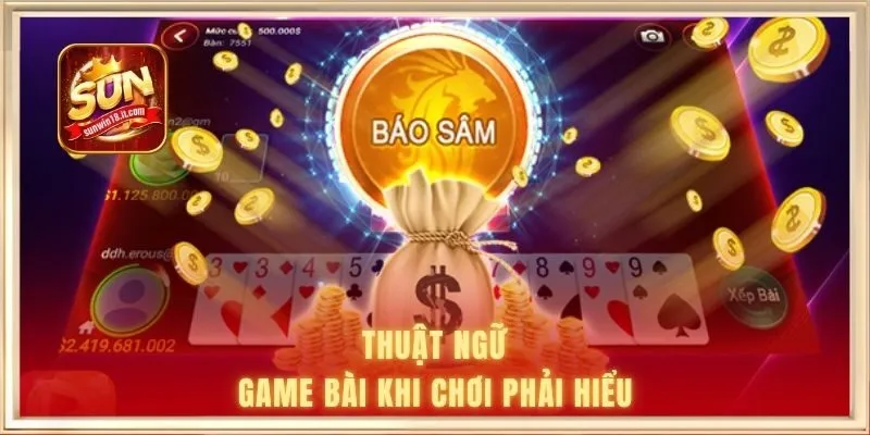 Sâm Lốc | Hướng Dẫn Chi Tiết Chơi Game Bài Bom Tấn 2 Thuật ngữ game bài khi chơi phải hiểu