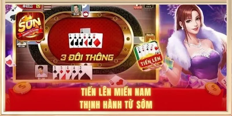 Tiến Lên Miền Nam - Game Bài Đổi Thưởng Cực Hot Tại SUNWIN 1 Tiến Lên Miền Nam thịnh hành từ sớm